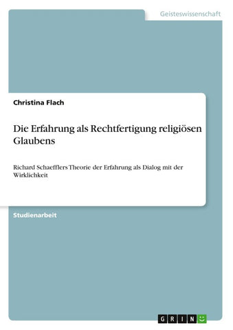 Die Erfahrung als Rechtfertigung religiösen Glaubens