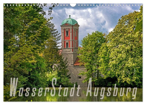 WasserStadt Augsburg (Wandkalender 2027 DIN A3 quer), CALVENDO Monatskalender