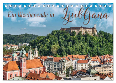 Ein Wochenende in Ljubljana (Tischkalender 2026 DIN A5 quer), CALVENDO Monatskalender