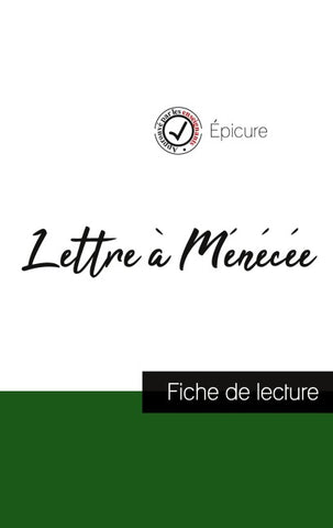Lettre à Ménécée de Épicure (fiche de lecture et analyse complète de l'oeuvre)
