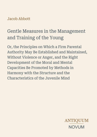 Gentle Measures in the Management and Training of the Young