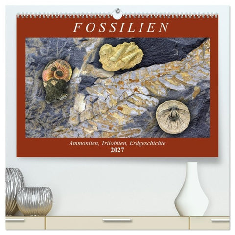 Fossilien - Ammoniten, Trilobiten, Erdgeschichte (hochwertiger Premium Wandkalender 2027 DIN A2 quer), Kunstdruck in Hochglanz