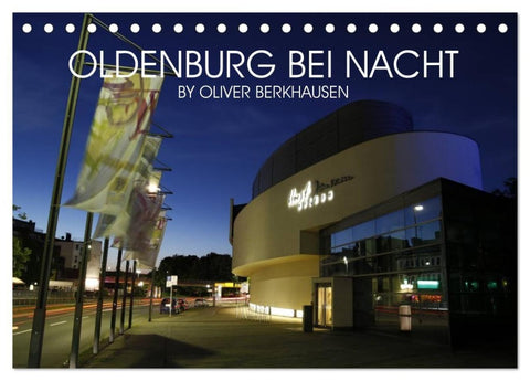 Oldenburg bei Nacht (Tischkalender 2027 DIN A5 quer), CALVENDO Monatskalender