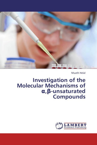 Investigation of the Molecular Mechanisms of ¿,¿-unsaturated Compounds