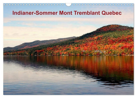 Indianer-Sommer Mont Tremblant Quebec (Wandkalender 2026 DIN A3 quer), CALVENDO Monatskalender