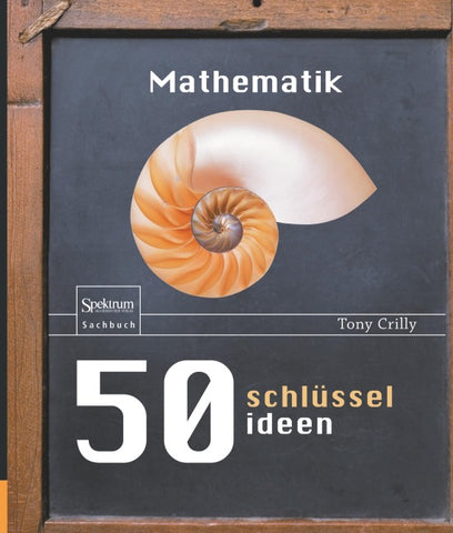 50 Schlüsselideen Mathematik