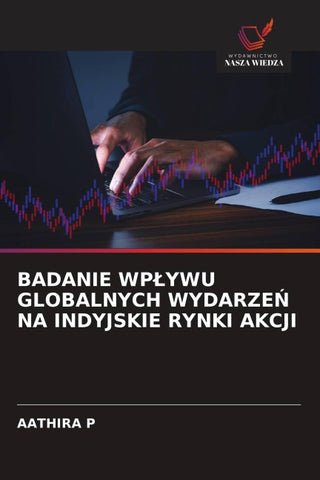 BADANIE WP¿YWU GLOBALNYCH WYDARZE¿ NA INDYJSKIE RYNKI AKCJI