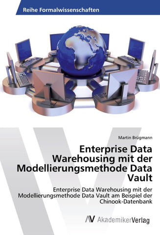 Enterprise Data Warehousing mit der Modellierungsmethode Data Vault