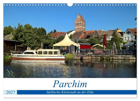 Parchim - Idyllische Kleinstadt an der Elde (Wandkalender 2027 DIN A3 quer), CALVENDO Monatskalender