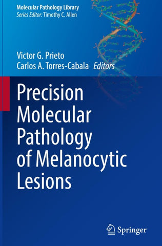 Precision Molecular Pathology of Melanocytic Lesions