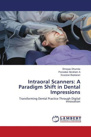 Intraoral Scanners: A Paradigm Shift in Dental Impressions