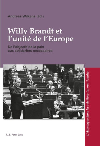 Willy Brandt et l’unité de l’Europe