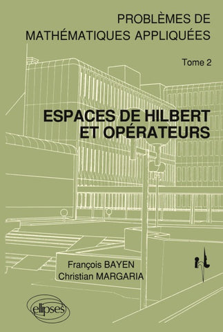 2 - Espaces de Hilbert et opérateurs - Problèmes de mathématiques appliquées (I.N.T.)