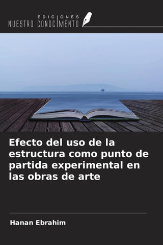 Efecto del uso de la estructura como punto de partida experimental en las obras de arte