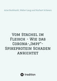 Vom Stachel im Fleisch - Wie das Corona-„Impf“-Spikeprotein Schaden anrichtet