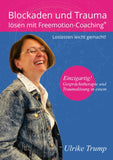 Blockaden und Trauma lösen mit Freemotion-Coaching®