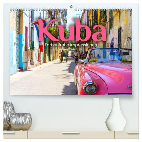 Kuba - Farbenfrohe Impressionen. (hochwertiger Premium Wandkalender 2027 DIN A2 quer), Kunstdruck in Hochglanz