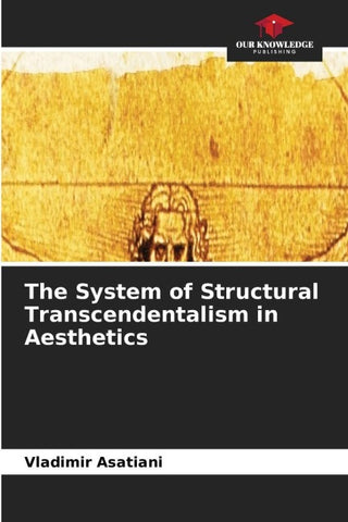 The System of Structural Transcendentalism in Aesthetics