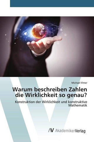 Warum beschreiben Zahlen die Wirklichkeit so genau?