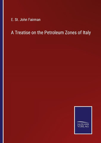 A Treatise on the Petroleum Zones of Italy