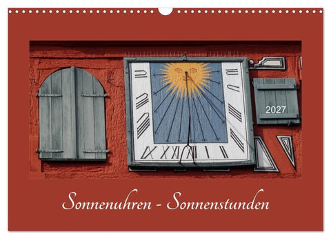 Sonnenuhren - Sonnenstunden (Wandkalender 2027 DIN A3 quer), CALVENDO Monatskalender