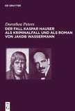 Der Fall Kaspar Hauser als Kriminalfall und als Roman von Jakob Wassermann