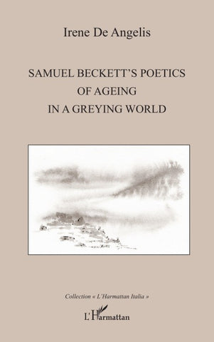 Samuel Beckett's poetics of ageing in a greying world