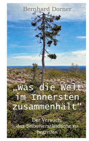 Was die Welt im Innersten zusammenhält