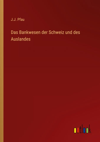 Das Bankwesen der Schweiz und des Auslandes