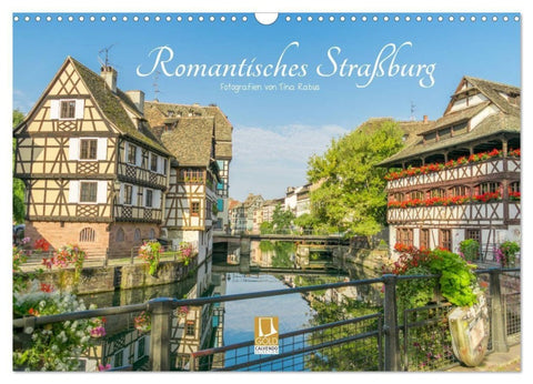 Romantisches Straßburg (Wandkalender 2027 DIN A3 quer), CALVENDO Monatskalender