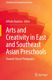 Arts and Creativity in East and Southeast Asian Preschools
