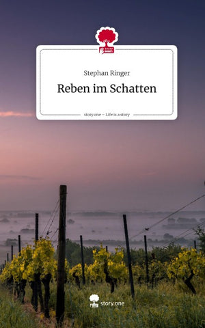 Reben im Schatten. Life is a Story - story.one