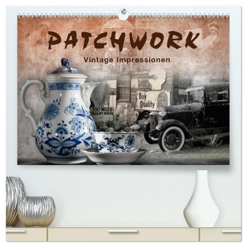 Patchwork - Vintage Impressionen (hochwertiger Premium Wandkalender 2027 DIN A2 quer), Kunstdruck in Hochglanz