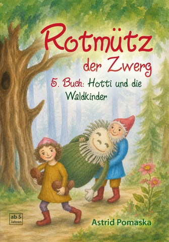 Rotmütz der Zwerg (Bd. 5): Hotti und die Waldkinder