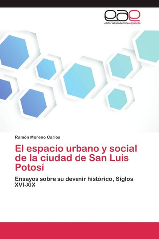 El espacio urbano y social de la ciudad de San Luis Potosí
