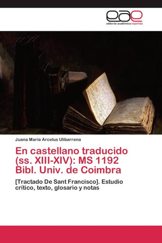 En castellano traducido (ss. XIII-XIV): MS 1192 Bibl. Univ. de Coimbra