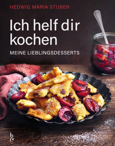Ich helf dir kochen – Meine Lieblingsdesserts