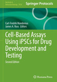 Cell-Based Assays Using iPSCs for Drug Development and Testing