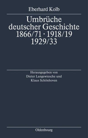 Umbrüche deutscher Geschichte 1866/71 - 1918/19 - 1929/33