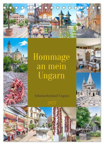 Hommage an mein Ungarn (Tischkalender 2027 DIN A5 hoch), CALVENDO Monatskalender