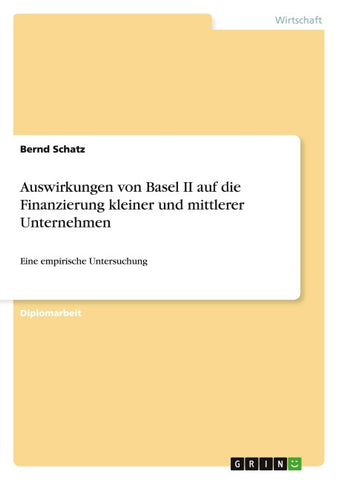 Auswirkungen von Basel II auf die Finanzierung kleiner und mittlerer Unternehmen