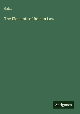 The Elements of Roman Law