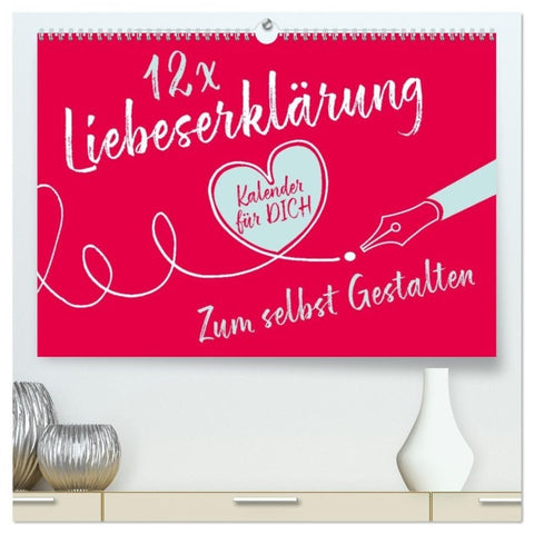 12 x Liebeserklärung - Bastelkalender (hochwertiger Premium Wandkalender 2027 DIN A2 quer), Kunstdruck in Hochglanz