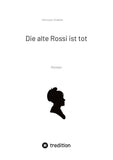 Die alte Rossi ist tot
