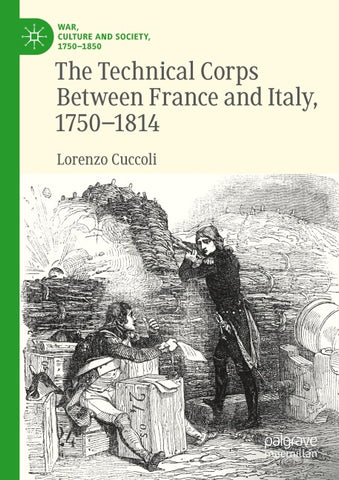 The Technical Corps Between France and Italy, 1750-1814