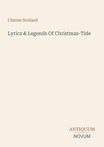 Lyrics & Legends Of Christmas-Tide