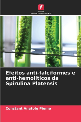 Efeitos anti-falciformes e anti-hemolíticos da Spirulina Platensis