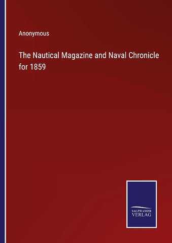 The Nautical Magazine and Naval Chronicle for 1859