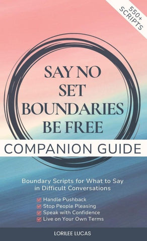Say No, Set Boundaries, Be Free Companion Guide