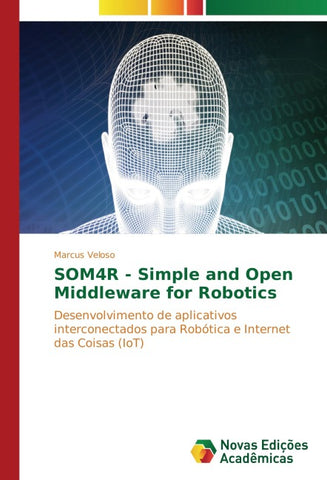 SOM4R - Simple and Open Middleware for Robotics